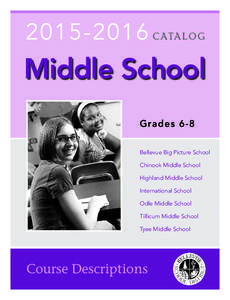 [removed]CATALOG  Middle School Grad es 6-8 Bellevue Big Picture School Chinook Middle School