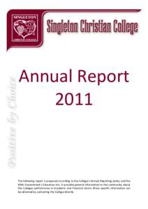 Annual Report 2011 The following report is prepared according to the College’s Annual Reporting policy and the NSW Government’s Education Act. It provides general information to the community about the Colleges perfo