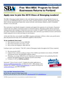 Portland District Office  Free ‘Mini-MBA’ Program for Small Businesses Returns to Portland Apply now to join the 2015 Class of Emerging Leaders! The SBA’s Emerging Leaders Initiative is the only federal training in