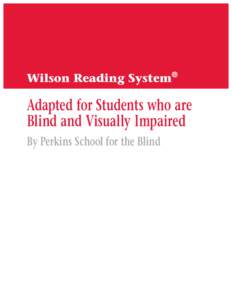 Adapted for Students who are Blind and Visually Impaired By Perkins School for the Blind Adapted for Students who are Blind and Visually Impaired