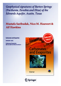 Geophysical signatures of Barton Springs (Parthenia, Zenobia and Eliza) of the Edwards Aquifer, Austin, Texas Mustafa Saribudak, Nico M. Hauwert & Alf Hawkins