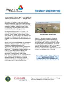 Nuclear Engineering Generation IV Program Generation IV nuclear energy systems target significant advances over current-generation and evolutionary systems in the areas of sustainability, safety and reliability, and econ