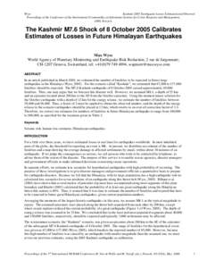 Wyss Kashmir 2005 Earthquake Losses Estimated and Observed Proceedings of the Conference of the International Communhity on Informatio Systems for Crisis Response and Management, 2006, Newark.  The Kashmir M7.6 Shock of 