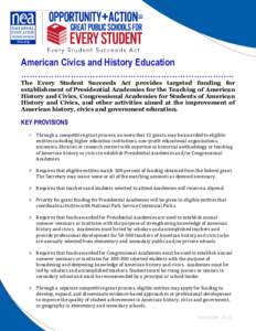 American Civics and History Education ………………………………………………………….…….…. The Every Student Succeeds Act provides targeted funding for establishment of Presidential Academies fo