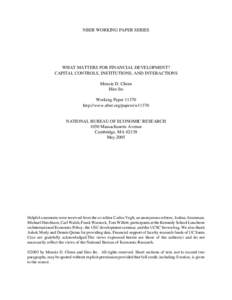 NBER WORKING PAPER SERIES  WHAT MATTERS FOR FINANCIAL DEVELOPMENT? CAPITAL CONTROLS, INSTITUTIONS, AND INTERACTIONS Menzie D. Chinn Hiro Ito
