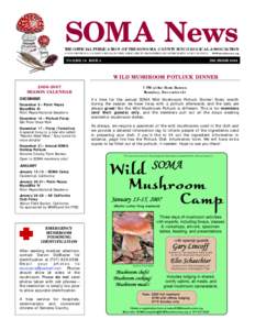 SOMA News  THE OFFICIAL PUBLICATION OF THE SONOMA COUNTY MYCOLOGICAL ASSOCIATION A NON-PROFIT 501(c)(3) EDUCATIONAL SOCIETY, DEDICATED TO THE MYSTERY AND APPRECIATION OF LOCAL FUNGI  VOLUME 19 ISSUE 4