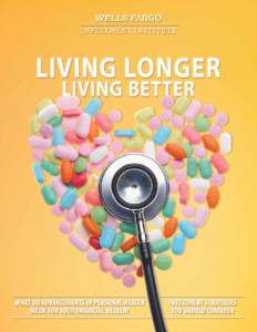 WILL YOU BE READY FOR WHAT’S AHEAD? Longer life spans, fewer young workers, and diminishing economic and market growth rates have significant implications for the future of benefit programs and investors. Longevity ri