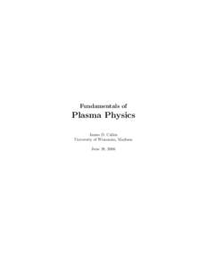 Fundamentals of  Plasma Physics James D. Callen University of Wisconsin, Madison June 28, 2006