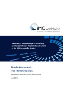 Addressing Climate Change by Promoting Low Carbon Climate Resilient Development in the UK Overseas Territories Needs Assessment: The Falkland Islands