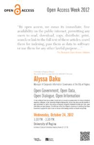 Open Access Week 2012 “By open access, we mean its immediate, free availability on the public internet, permitting any users to read, download, copy, distribute, print, search or link to the full text of these articles