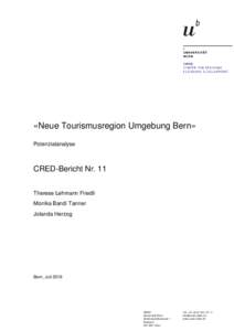 «Neue Tourismusregion Umgebung Bern» Potenzialanalyse CRED-Bericht Nr. 11 Therese Lehmann Friedli Monika Bandi Tanner