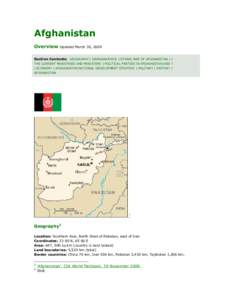 Afghanistan Overview Updated March 30, 2009  Section Contents: GEOGRAPHY | DEMOGRAPHICS | ETHNIC MAP OF AFGHANISTAN | GOVERNMENT |