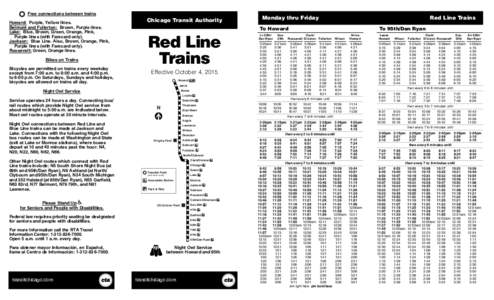 T Free connections between trains Howard: Purple, Yellow lines. Belmont and Fullerton: Brown, Purple lines. Lake: Blue, Brown, Green, Orange, Pink, Purple lines (with Farecard only). Jackson: Blue Line. Also, Brown, Oran