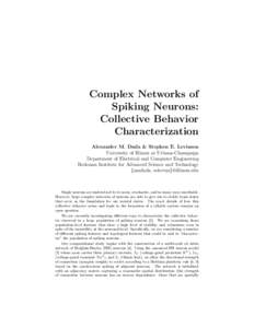 Complex Networks of Spiking Neurons: Collective Behavior Characterization Alexander M. Duda & Stephen E. Levinson University of Illinois at Urbana-Champaign