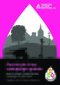 Pesticide-free campaign guide Together we can make a difference Pe