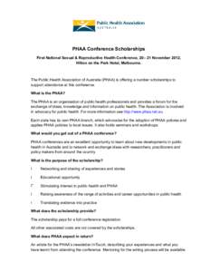 PHAA Conference Scholarships First National Sexual & Reproductive Health Conference, 20– 21 November 2012, Hilton on the Park Hotel, Melbourne. The Public Health Association of Australia (PHAA) is offering a number sch