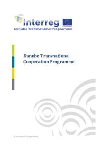 Danube Transnational Cooperation Programme A stream of cooperation  Programme co-funded by the European Union