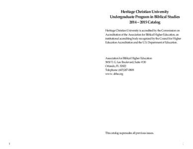 Heritage  Christian  University   Undergraduate  Program  in  Biblical  Studies   2014  –  2015  Catalog     Heritage  Christian  University  is  accredited  by  the  Commission  on   Accreditatio