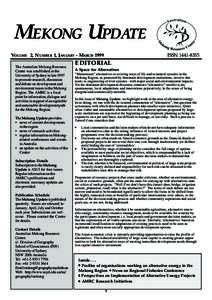 MEKONG UPDATE VOLUME 2, NUMBER 1, JANUARY - MARCH 1999 The Australian Mekong Resource Centre was established at the University of Sydney in late 1997 to promote research, discussion