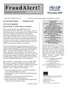 FraudAlert! Helping keep the promise. April 2011 • Volume 14, No. 9 Wisconsin SMP • Coalition of Wisconsin Aging Groups Elder Law Center