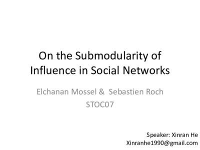 On the Submodularity of Influence in Social Network