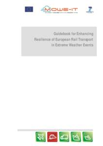 Guidebook for Enhancing Resilience of European Rail Transport in Extreme Weather Events Guidebook for Enhancing Resilience of European Railway Transport
