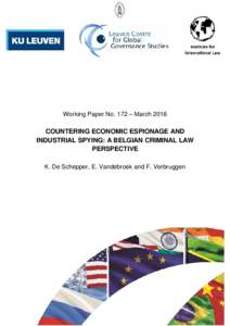 Working Paper No. 172 – MarchCOUNTERING ECONOMIC ESPIONAGE AND INDUSTRIAL SPYING: A BELGIAN CRIMINAL LAW PERSPECTIVE K. De Schepper, E. Vandebroek and F. Verbruggen