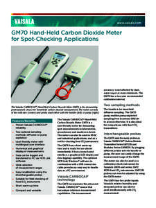 www.vaisala.com  GM70 Hand-Held Carbon Dioxide Meter for Spot-Checking Applications  accuracy is not affected by dust,