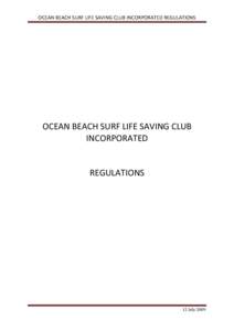 OCEAN BEACH SURF LIFE SAVING CLUB INCORPORATED REGULATIONS  OCEAN BEACH SURF LIFE SAVING CLUB INCORPORATED  REGULATIONS