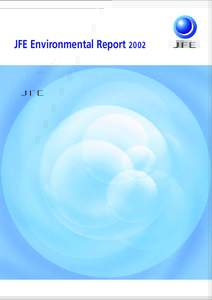 JFE Environmental Report 2002  Contents Basic Policy Towards the Sustainable Growth
