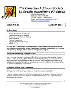 The Canadian Addison Society La Société canadienne d’Addison 193 Elgin Avenue West Goderich, Ontario N7A 2E7 Toll free number: Email: 