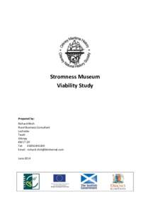 Stromness Museum Viability Study Prepared by: Richard Ritch Rural Business Consultant