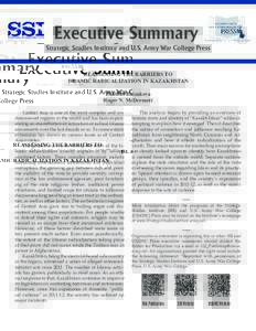 Executive Summary Strategic Studies Institute and U.S. Army War College Press REASSESSING THE BARRIERS TO ISLAMIC RADICALIZATION IN KAZAKHSTAN Zhulduz Baizakova