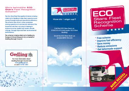 Who’s behind the ECO Stars Fleet Recognition Scheme? The Eco Stars Fleet Recognition Scheme is being rolled out in Gedling to help fleet operators save money through improved operational efficiency.