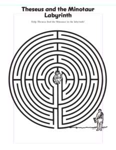 Theseus and the Minotaur Labyrinth Help Theseus find the Minotaur in the labyrinth! 