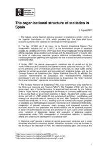 The organisational structure of statistics in Spain 1 August[removed]The highest-ranking Spanish statutory provision on statistics is article 149.31a of the Spanish Constitution of 1978, which provides that “the State 