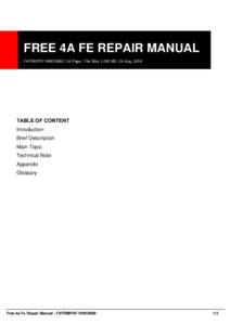 FREE 4A FE REPAIR MANUAL F4FRMPDF-WWOM80 | 24 Page | File Size 1,263 KB | 24 Aug, 2016 TABLE OF CONTENT Introduction Brief Description
