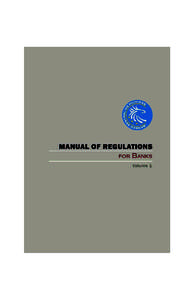 PREFACE Manual of Regulations for Banks The 2013 Manual of Regulations for Banks (MORB) is the latest updated edition from the initial issuance in[removed]The updates consist of the banking legislative reforms and its i
