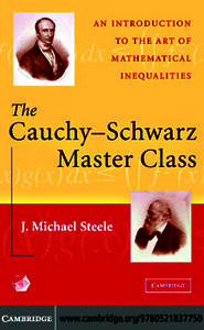 THE CAUCHY–SCHWARZ MASTER CLASS: An Introduction to the Art of Mathematical Inequalities