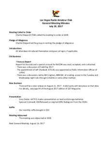 Las Vegas Radio Amateur Club General Meeting Minutes July 19, 2017 Meeting Called to Order Charlie Shepard K7CBS called the meeting to order atPledge of Allegiance
