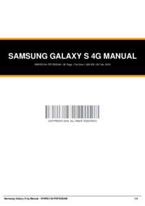SAMSUNG GALAXY S 4G MANUAL WWRG134-PDFSGS4M | 26 Page | File Size 1,000 KB | 26 Feb, 2016 COPYRIGHT 2016, ALL RIGHT RESERVED  Samsung Galaxy S 4g Manual - WWRG134-PDFSGS4M