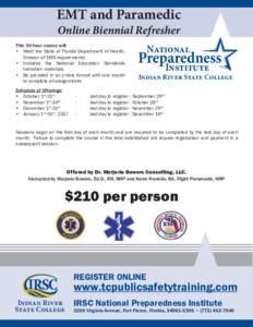 EMT and Paramedic Online Biennial Refresher This 30-hour course will: • Meet the State of Florida Department of Health, Division of EMS requirements