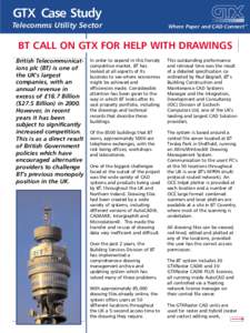 GTX Case Study Telecomms Utility Sector Where Paper and CAD Connect™  BT CALL ON GTX FOR HELP WITH DRAWINGS