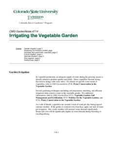 CMG GardenNotes #714  Irrigating the Vegetable Garden Outline:  Garden irrigation, page 1