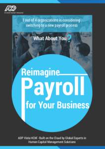 1 out of 4 organizations is considering switching to a new payroll process What About You  ?