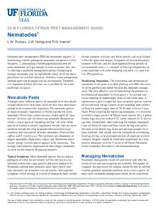 2016 FLORIDA CITRUS PEST MANAGEMENT GUIDE:  Nematodes1 L.W. Duncan, J.W. Noling and R.N. Inserra2  Integrated pest management (IPM) for nematodes requires: 1)