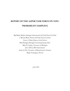REPORT OF THE AAPOR TASK FORCE ON NONPROBABILITY SAMPLING  Reg Baker, Market Strategies International and Task Force Co-Chair J. Michael Brick, Westat and Task Force Co-Chair Nancy A. Bates, Bureau of the Census Mike Bat