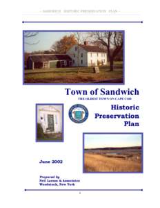 ~ SANDWICH HISTORIC PRESERVATION PLAN ~  Town of Sandwich THE OLDEST TOWN ON CAPE COD  Historic