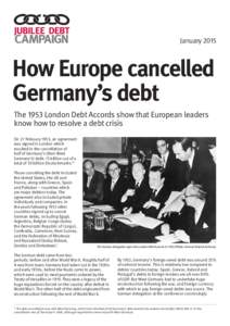 January[removed]How Europe cancelled Germany’s debt The 1953 London Debt Accords show that European leaders know how to resolve a debt crisis