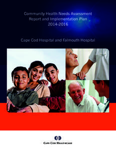 Community Health Needs Assessment Report and Implementation Plan[removed]Cape Cod Hospital and Falmouth Hospital